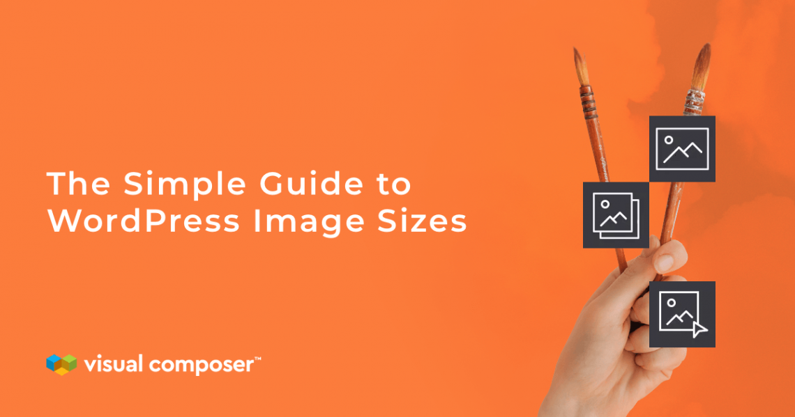 A complete guide to WordPress image sizes