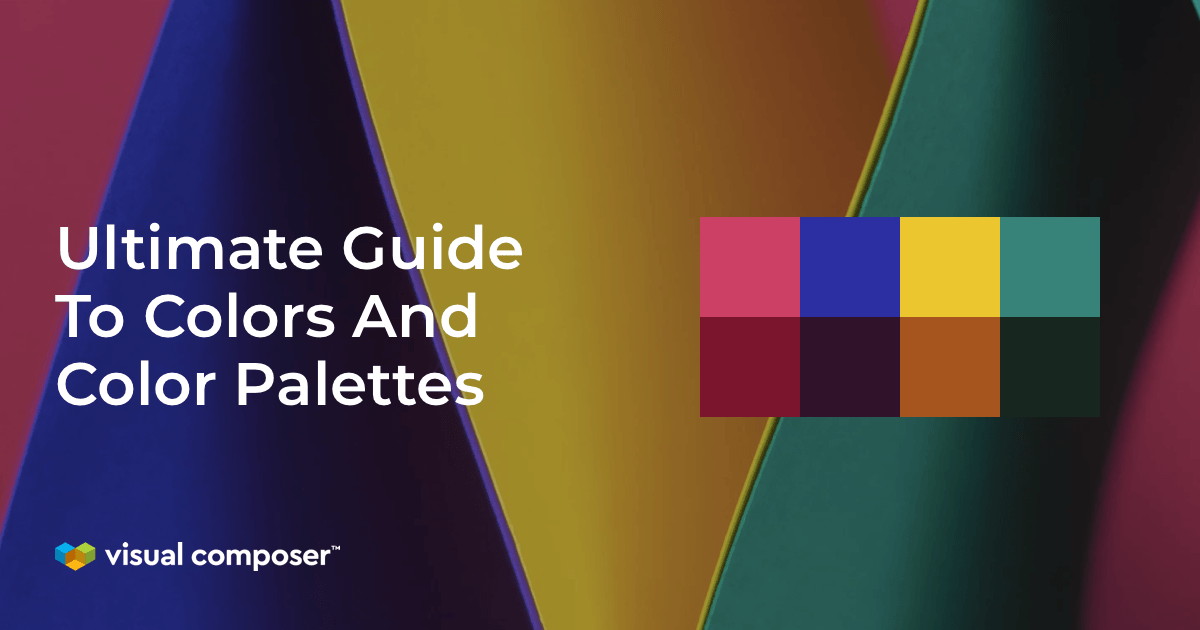 Ultimate Guide To Colors And Color Palettes - Visual Composer