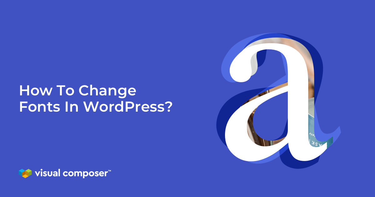 How To Change Fonts In WordPress