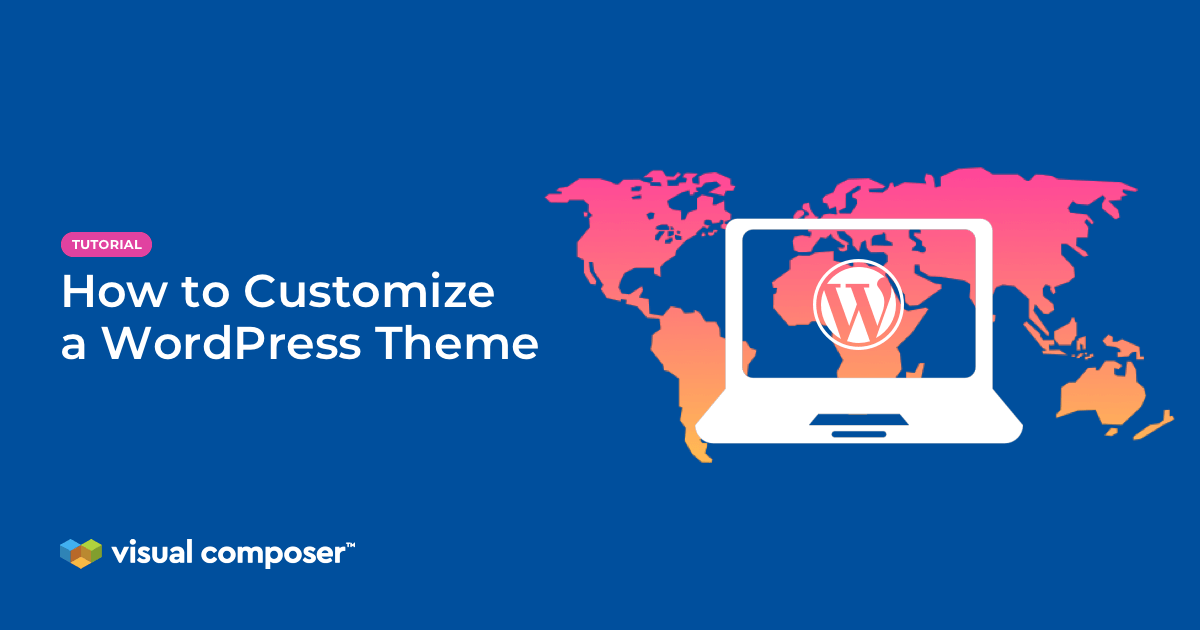 How to customize a WordPress theme by Visual Composer