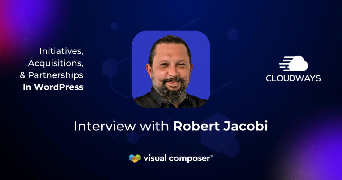 Interview with Robert Jacobi, Chief of Cloudways, with Visual Composer