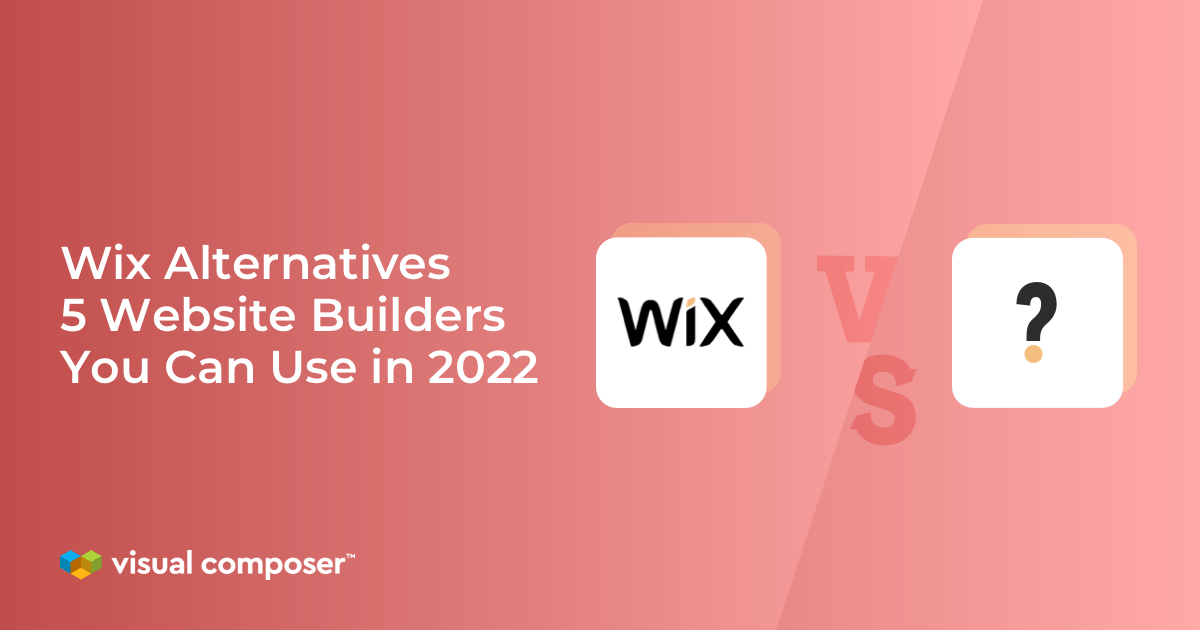 Wix Alternatives: 5 Website Builders You Can Use in 2022