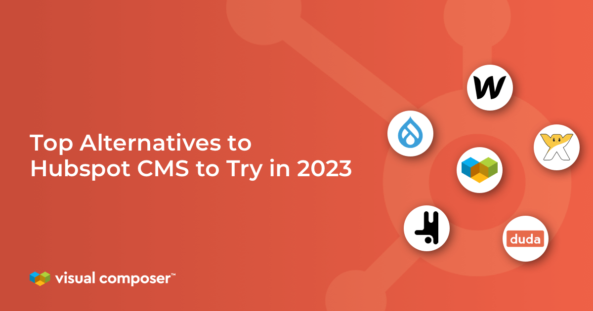 Top Alternatives to Hubspot CMS to Try in 2023