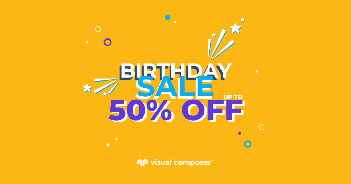 Visual Composer Birthday Sale With Up To 50% off Premium Licenses & Upgrades
